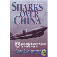 Sharks over China : The 23rd Fighter Group in World War II