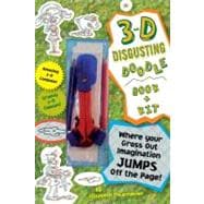 3-D Disgusting Doodles Book and Kit : Where Your Gross-Out Imagination Jumps off the Page!