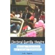 Electoral Guerrilla Theatre: Radical Ridicule and Social Movements