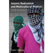 Islamic Radicalism and Multicultural Politics: The British Experience