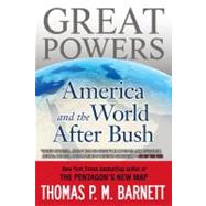 Great Powers : America and the World after Bush