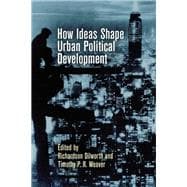 How Ideas Shape Urban Political Development