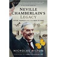 Neville Chamberlain's Legacy