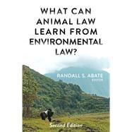 What Can Animal Law Learn From Environmental Law?