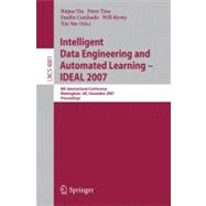 Intelligent Data Engineering and Automated Learning - IDEAL 2007 : 8th International Conference, Birmingham, UK, December 16-19, 2007, Proceedings