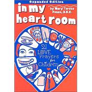 In My Heart Room : 21 Love Prayers for Children