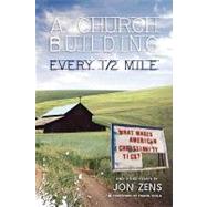 A Church Building Every 1/2 Mile: What Makes American Christianity Tick