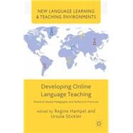 Developing Online Language Teaching Research-Based Pedagogies and Reflective Practices