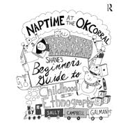 Naptime at the O.K. Corral: Shane's Beginner's Guide to Childhood Ethnography,9781138572256