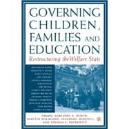 Governing Children, Families and Education Restructuring the Welfare State