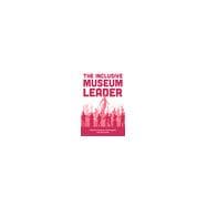 The Inclusive Museum Leader