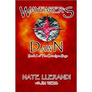 Wayfarer's Dawn : Book I of the Cataclysm Saga
