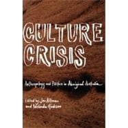 Culture Crisis Anthropology and Politics in Aboriginal Australia