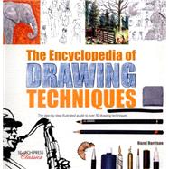 Encyclopedia of Drawing Techniques, The The step-by-step illustrated guide to over 50 techniques