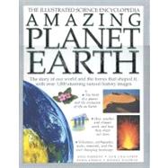 Amazing Planet Earth : The Illustrated Science Encyclopedia