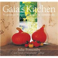 Gaia's Kitchen Vegetarian Recipes for Family and Community