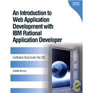 An Introduction to Web Application Development with IBM Rational Application Developer; Certification Study Guide: Test 255