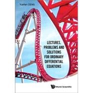 Lectures, Problems and Solutions for Ordinary Differential Equations