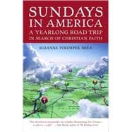 Sundays in America A Yearlong Road Trip in Search of Christian Faith
