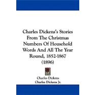 Charles Dickens's Stories from the Christmas Numbers of Household Words and All the Year Round, 1852-1867