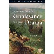 The Arden Guide to Renaissance Drama An Introduction with Primary Sources