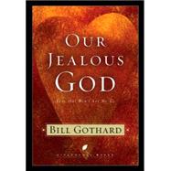 Our Jealous God : Love That Won't Let Me Go