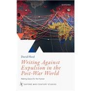 Writing Against Expulsion in the Post-War World Making Space for the Human