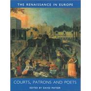 Courts, Patrons and Poets; The Renaissance in Europe: A Cultural Enquiry, Volume 2