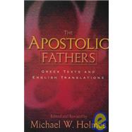 Apostolic Fathers : Greek Texts and English Translations