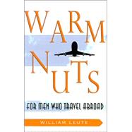Warm Nuts : For Men Who Travel Abroad