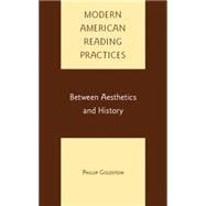 Modern American Reading Practices Between Aesthetics and History book cover, ISBN 9780230612259