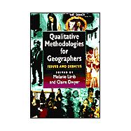 Qualitative Methodologies for Geographers Issues and Debates
