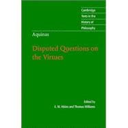 Thomas Aquinas: Disputed Questions on the Virtues