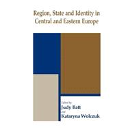 Region, State and Identity in Central and Eastern Europe