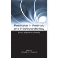 Prediction in Forensic and Neuropsychology : Sound Statistical Practices