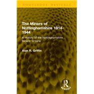 The Miners of Nottinghamshire 1914-1944
