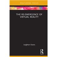 The Re-Emergence of Virtual Reality