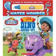 Wild Dino Round-Up! (A Dino Ranch Water Wonder Storybook)