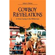 Cowboy Revelations : A Voice Crying in the Wilderness
