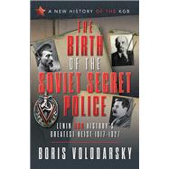 The Birth of the Soviet Secret Police