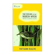 The Dream of the Marsh Wren Writing as Reciprocal Creation