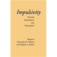 Impulsivity Theory, Assessment, and Treatment