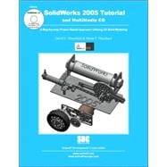 SolidWorks 2005 Tutorial & Multimedia: A Step-By-Step Project Based Approach To Utilizing 3D Solid Modeling