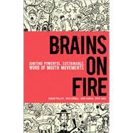 Brains on Fire : Igniting Powerful, Sustainable, Word of Mouth Movements, VitalSource eBook