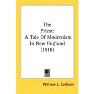 Priest : A Tale of Modernism in New England (1918)