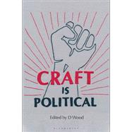 Craft Is Political,9781350122260