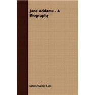 Jane Addams - a Biography