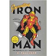 Inventing Iron Man : The Possibility of a Human Machine