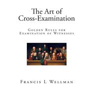 The Art of Cross-examination,9781511592260