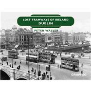 Lost Tramways of Ireland: Dublin